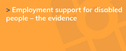 Employment support for disabled people – the evidence