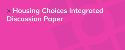 Housing Choices Integrated Discussion Paper
