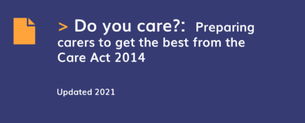 Do you care?: Preparing carers to get the best from the Care Act 2014