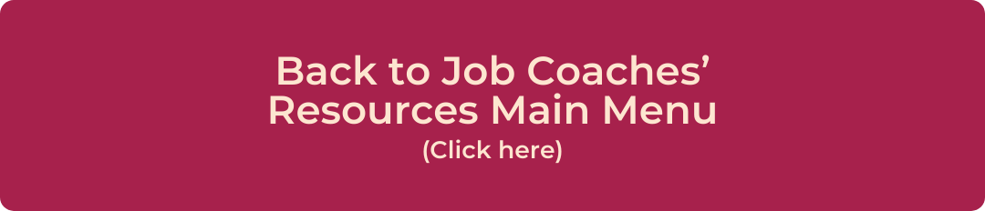Back to Job Coaches' Resources Main Menu Button