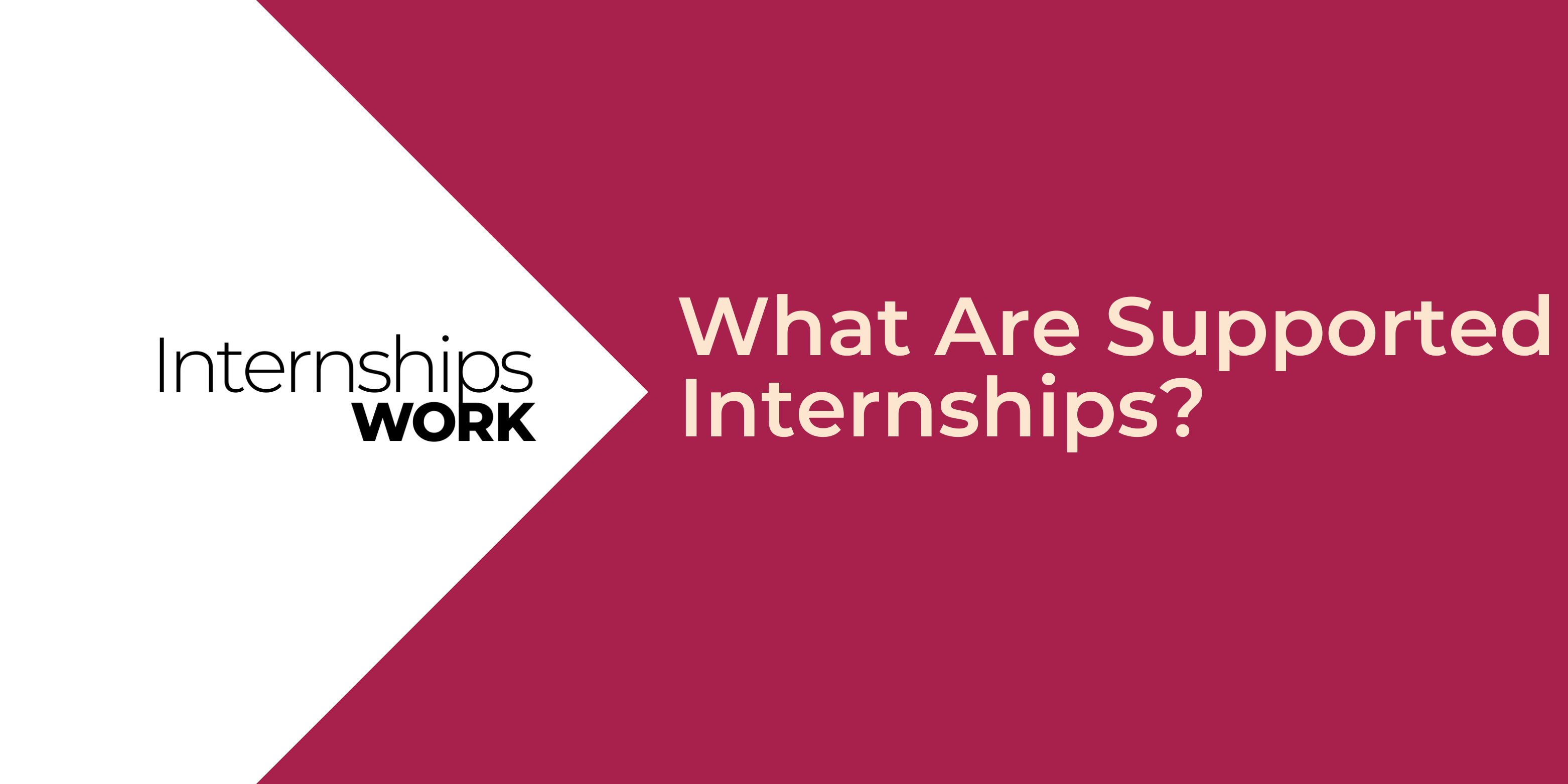 What Are Supported Internships