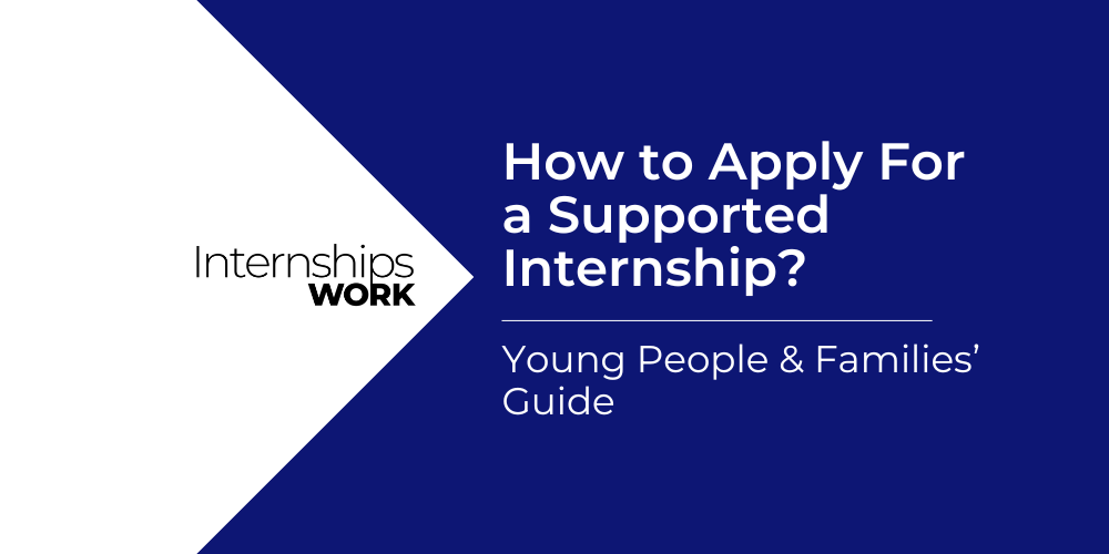 how-to-apply-for-a-supported-internship-guide-young-people-families-web