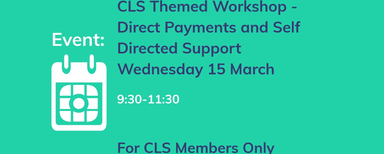 CLS Themed Workshop Direct Payments and Self Directed Support