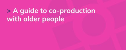 A guide to co-production with older people