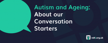 Ageing and Autism Conversation Starters Explained