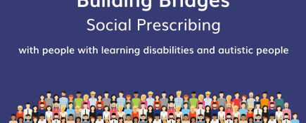 Building Bridges: Social prescribing with people with learning disabilities and autistic people