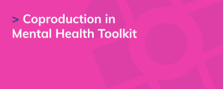 Coproduction in Mental Health Toolkit