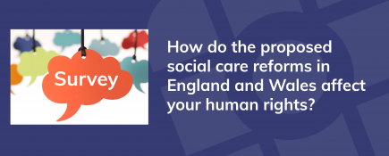 Survey about the proposed social care reforms and our human rights