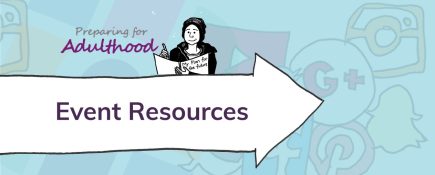 Preparing for Adulthood: Event Resources