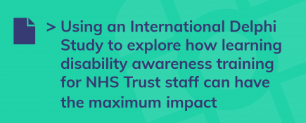 Using an International Delphi Study to explore how learning disability awareness training for NHS Trust staff can have the maximum impact