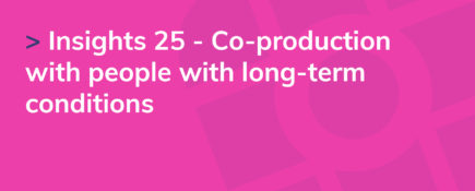 Insights 25 - Co-production with people with long-term conditions