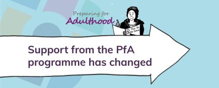 Support from the PfA programme has changed