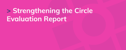 Strengthening the Circle Evaluation Report
