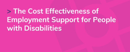 The Cost Effectiveness of Employment Support for People with Disabilities