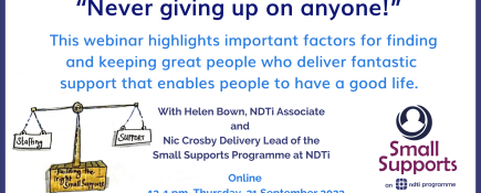 Never Giving Up On Anyone – what are we learning about how  Small Supports organisations recruit and retain great staff?