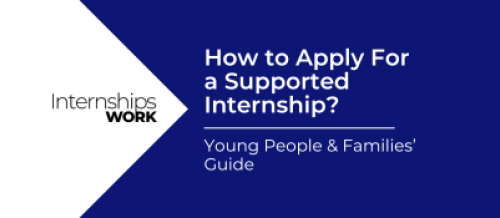 How to apply for a supported internship guide young people families widget