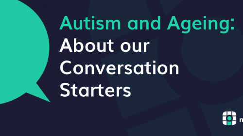 Ageing and Autism: A BIG conversation